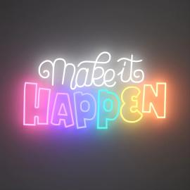 Make it happen - LED Neon Sign